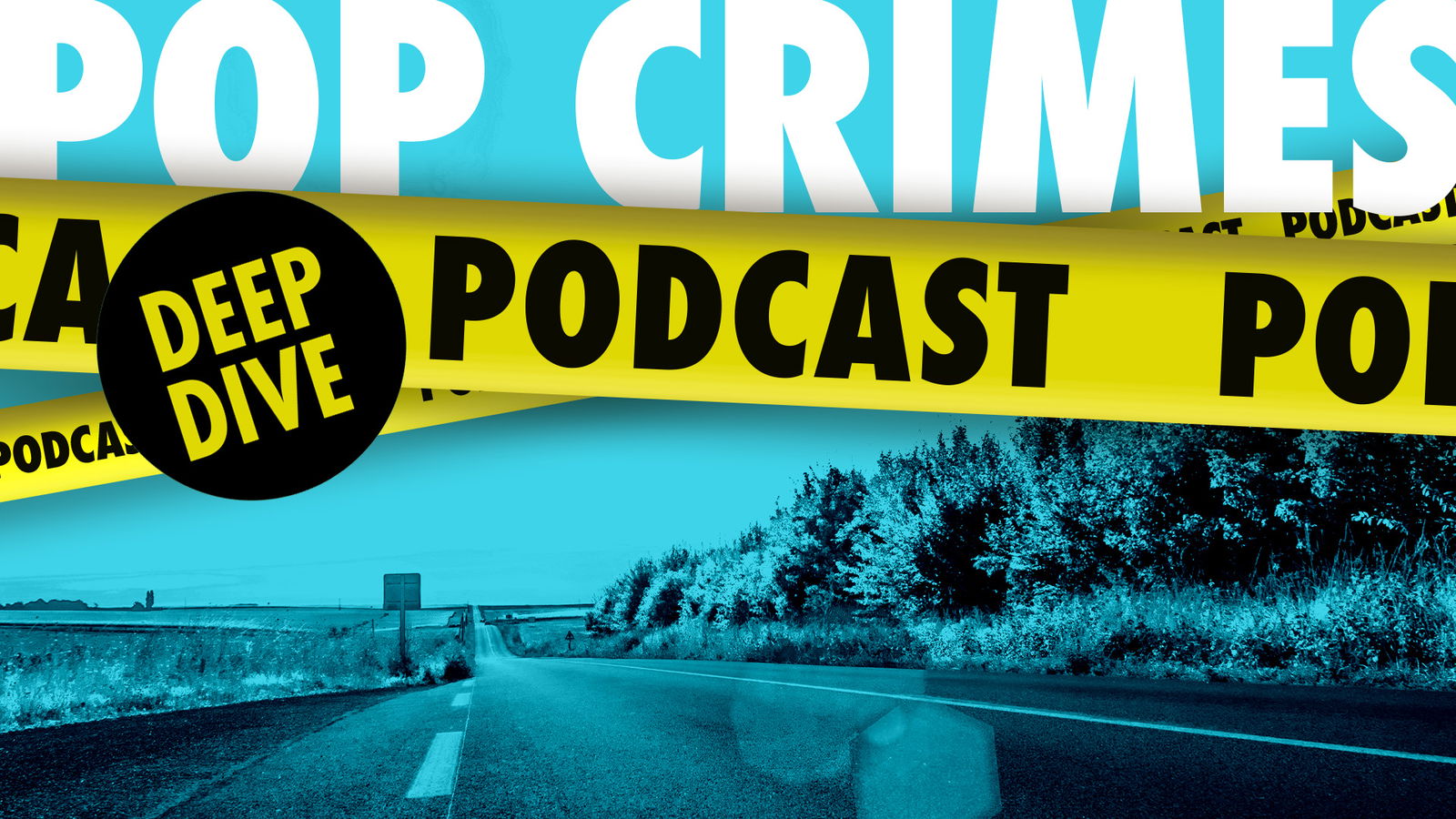 Pop Crimes Podcast Deep Dive Header 1920x1080