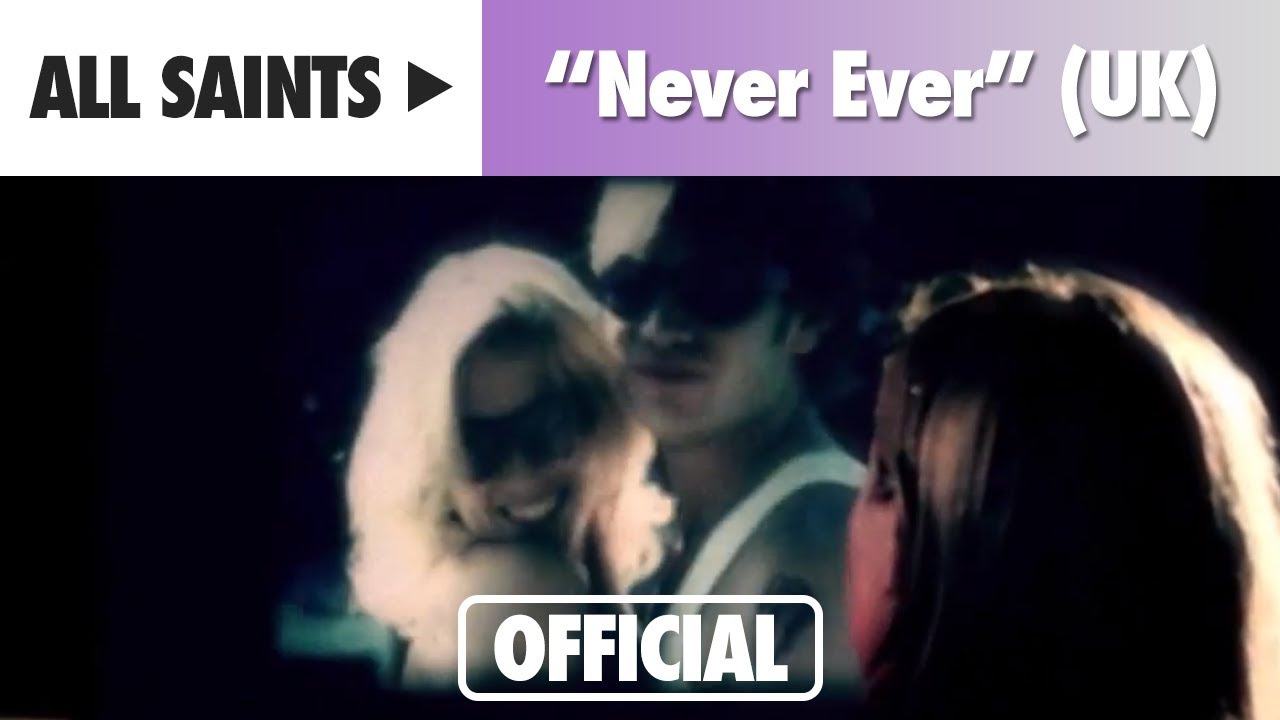 All Saints - Never Ever (UK Version) (Official Music Video)