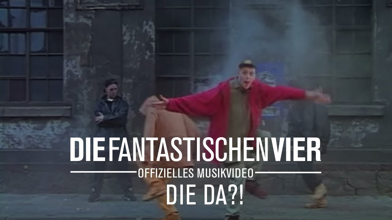Die Fantastischen Vier - Die Da!?! (Offizielles Musikvideo)